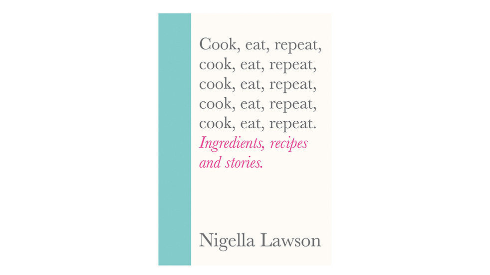 Autumn reads Nigella Lawson Cook Eat Repeat
